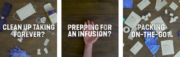 Packing on-the-go? Clean up taking forever? Prepping for an infusion?